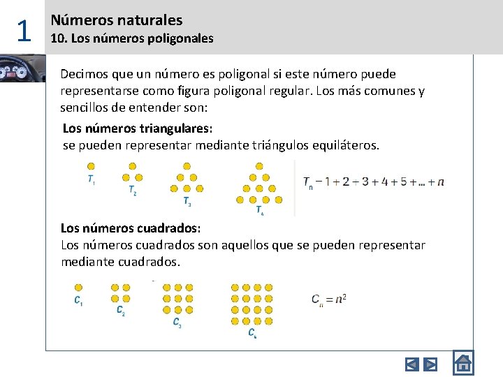 1 Números naturales 10. Los números poligonales Decimos que un número es poligonal si