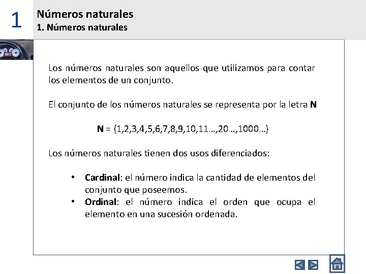 1 Números naturales 1. Números naturales Los números naturales son aquellos que utilizamos para