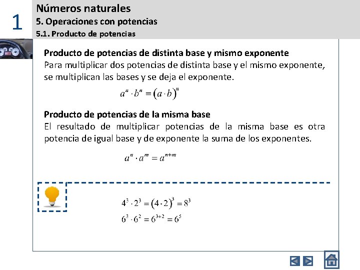 1 Números naturales 5. Operaciones con potencias 5. 1. Producto de potencias de distinta