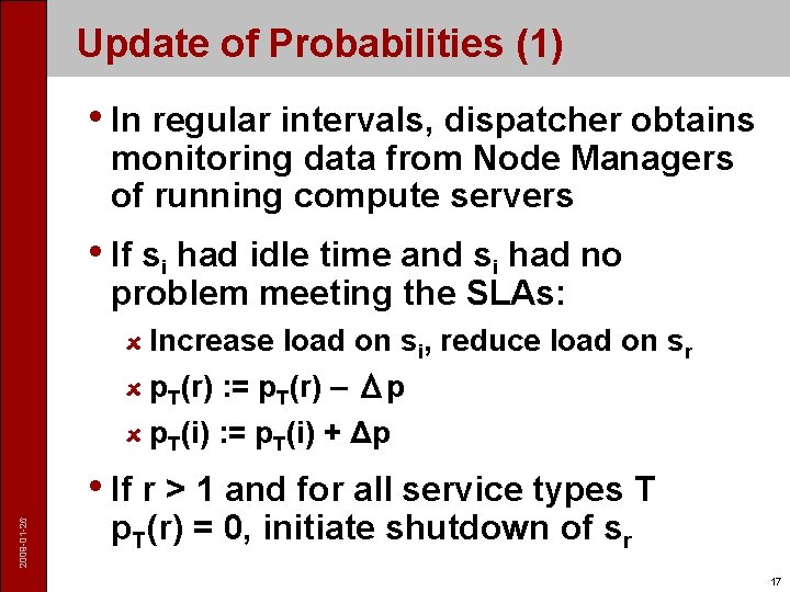 Update of Probabilities (1) • In regular intervals, dispatcher obtains monitoring data from Node