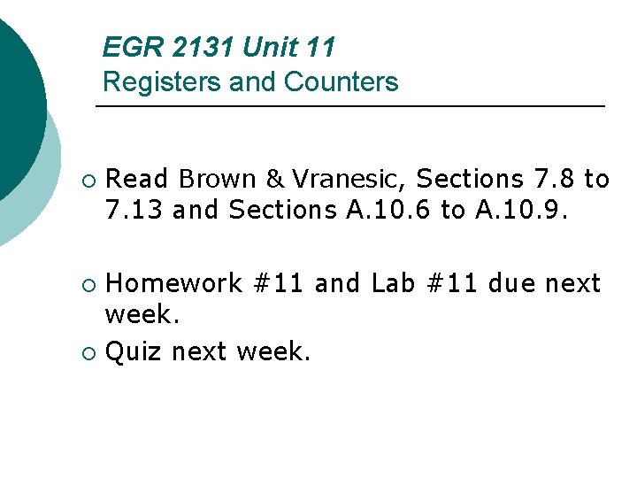 EGR 2131 Unit 11 Registers and Counters ¡ Read Brown & Vranesic, Sections 7.