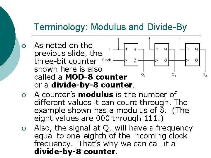 Terminology: Modulus and Divide-By ¡ ¡ ¡ As noted on the previous slide, the