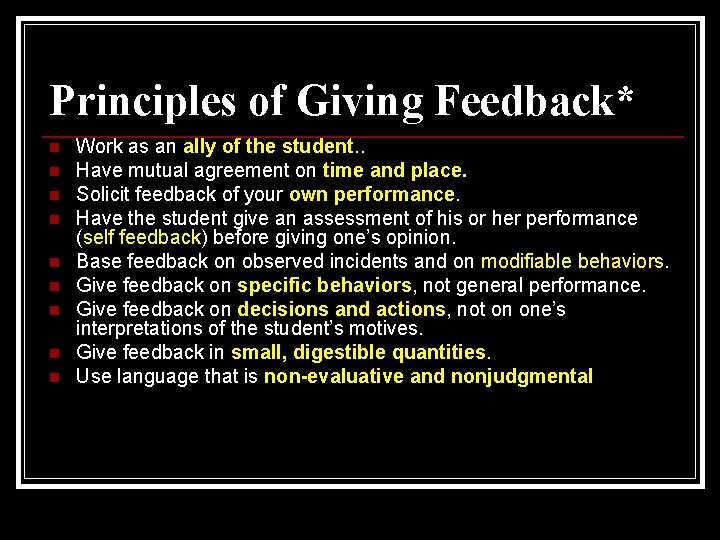 Principles of Giving Feedback* n n n n n Work as an ally of