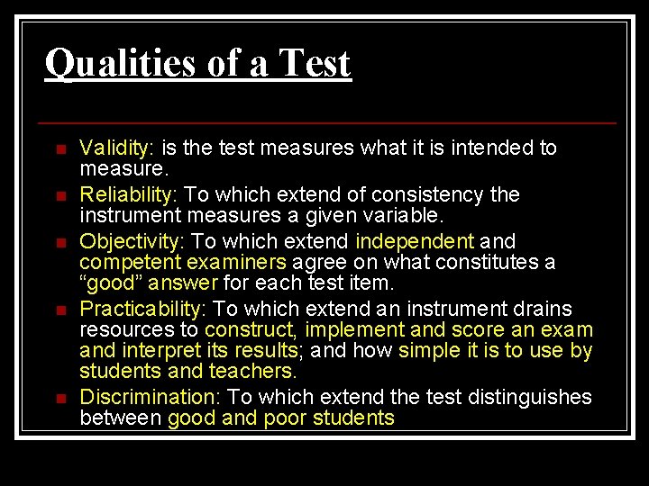 Qualities of a Test n n n Validity: is the test measures what it