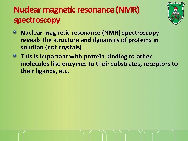 Nuclear magnetic resonance (NMR) spectroscopy reveals the structure and dynamics of proteins in solution Nuclear magnetic resonance (NMR) spectroscopy reveals the structure and dynamics of proteins in solution