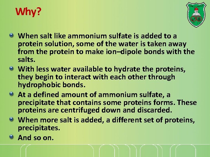 Why? When salt like ammonium sulfate is added to a protein solution, some of Why? When salt like ammonium sulfate is added to a protein solution, some of
