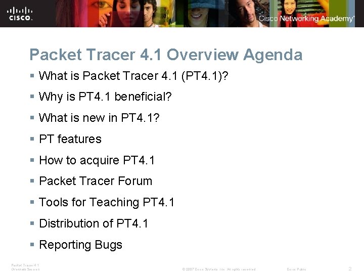 Packet Tracer 4. 1 Overview Agenda § What is Packet Tracer 4. 1 (PT