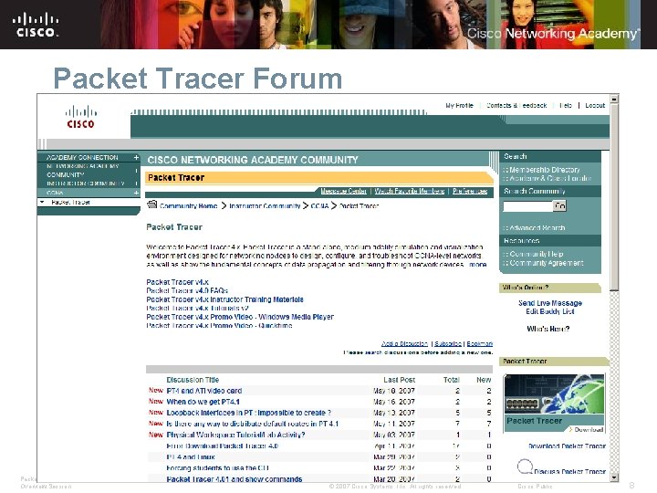 Packet Tracer Forum Packet Tracer 4. 1 Overview Session © 2007 Cisco Systems, Inc.