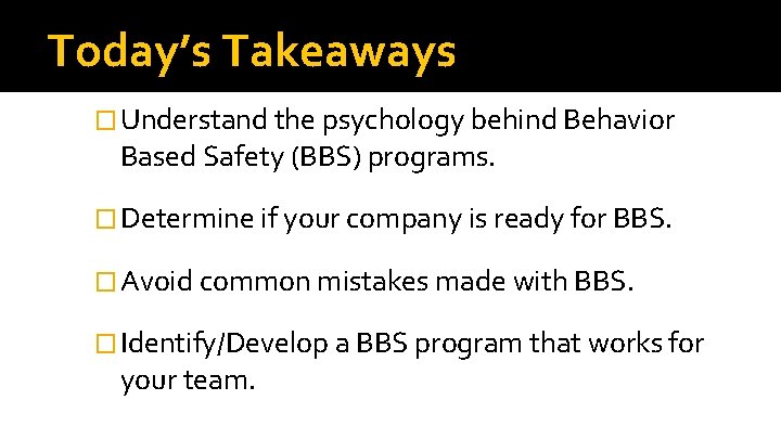Behavior Based Safety The answer to your safety