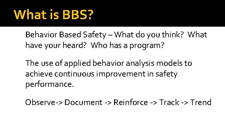 Behavior Based Safety The answer to your safety