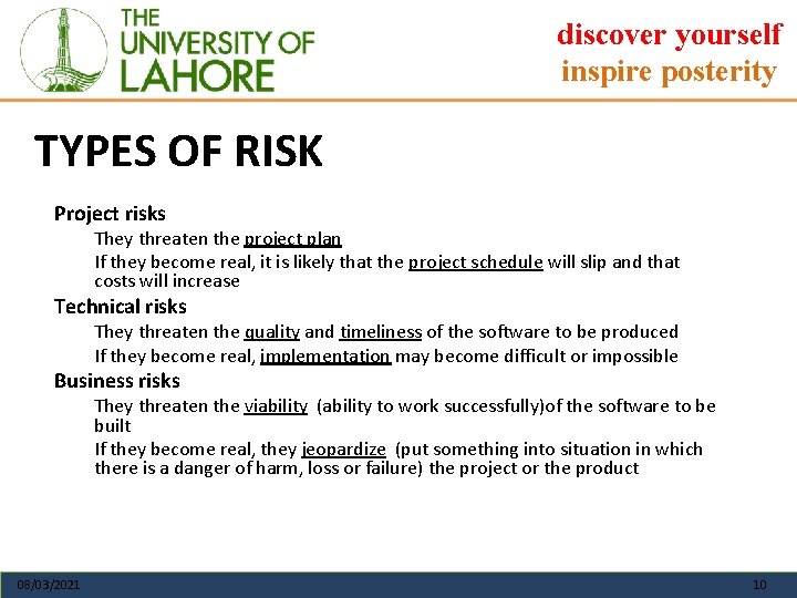 discover yourself inspire posterity TYPES OF RISK Project risks They threaten the project plan