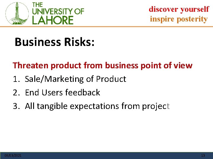 discover yourself inspire posterity Business Risks: Threaten product from business point of view 1.