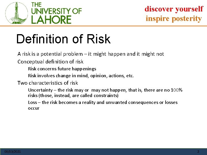 discover yourself inspire posterity Definition of Risk A risk is a potential problem –