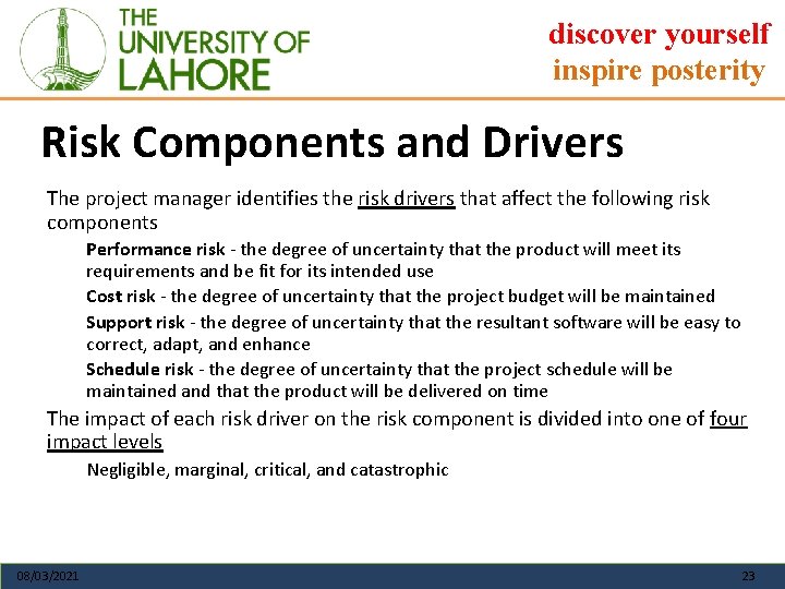 discover yourself inspire posterity Risk Components and Drivers The project manager identifies the risk