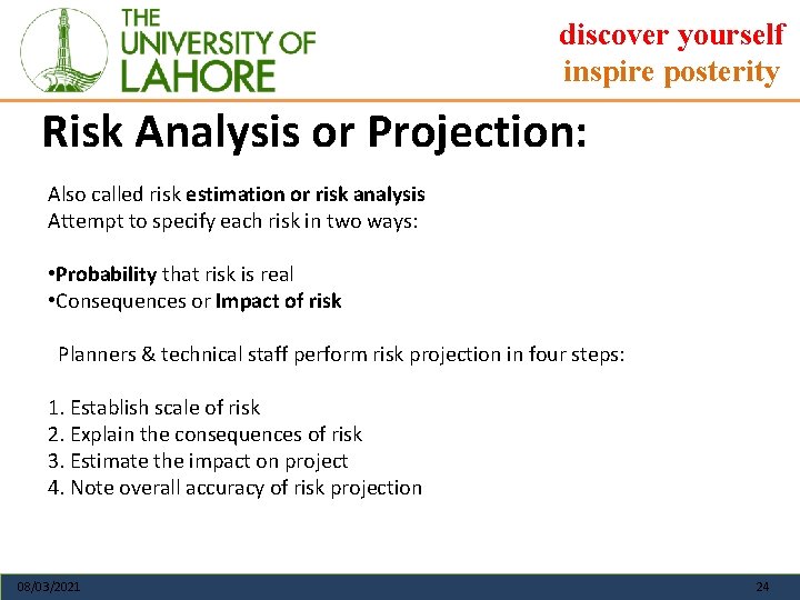 discover yourself inspire posterity Risk Analysis or Projection: Also called risk estimation or risk