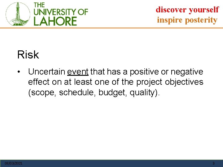 discover yourself inspire posterity Risk • Uncertain event that has a positive or negative