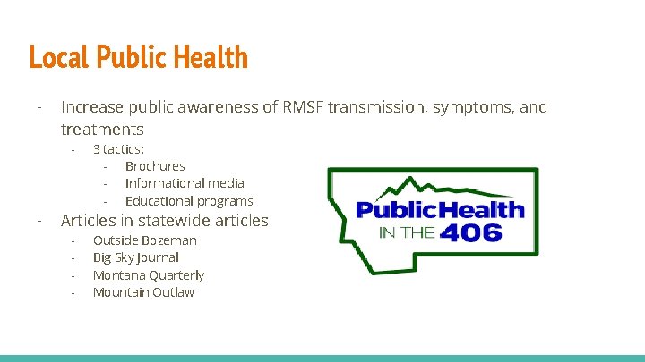 Local Public Health - Increase public awareness of RMSF transmission, symptoms, and treatments -