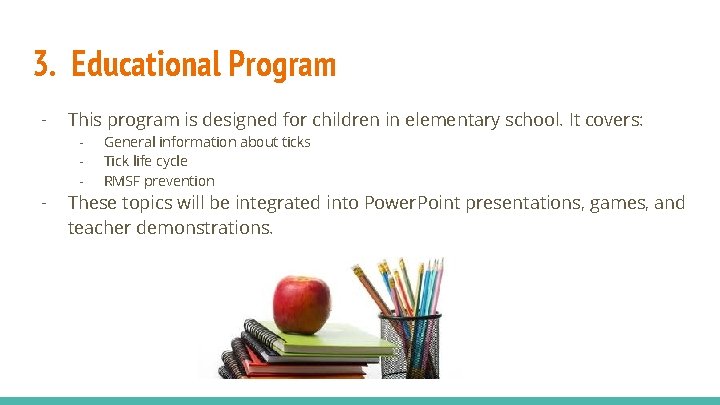 3. Educational Program - This program is designed for children in elementary school. It