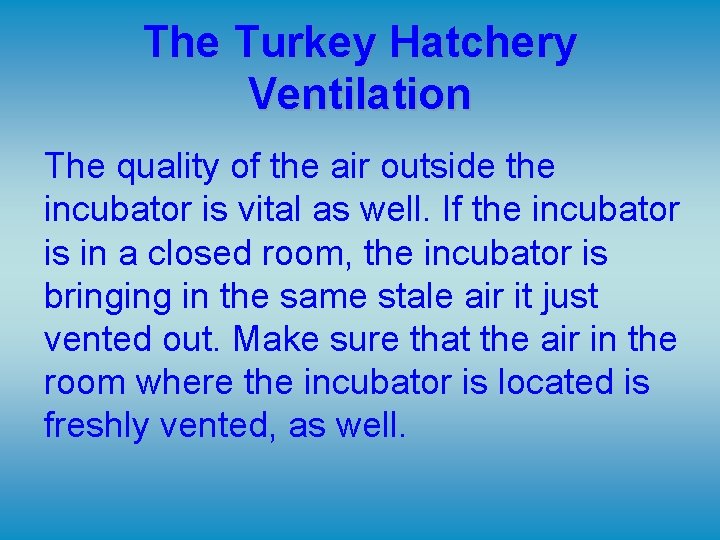 The Turkey Hatchery Ventilation The quality of the air outside the incubator is vital The Turkey Hatchery Ventilation The quality of the air outside the incubator is vital