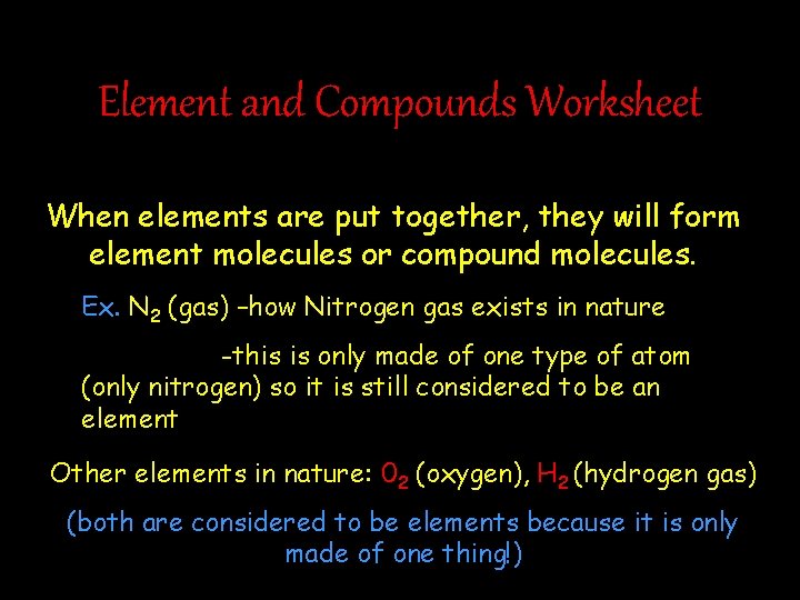 Element and Compounds Worksheet When elements are put together, they will form element molecules