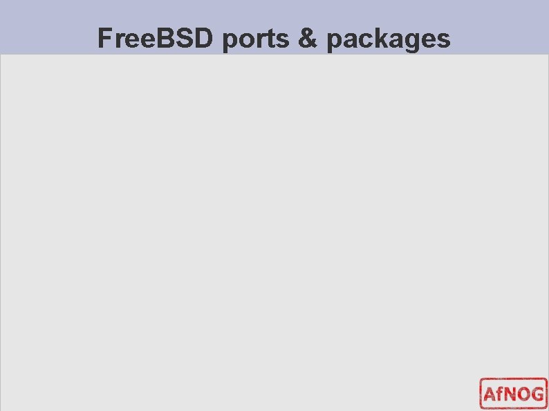 Free. BSD ports & packages 