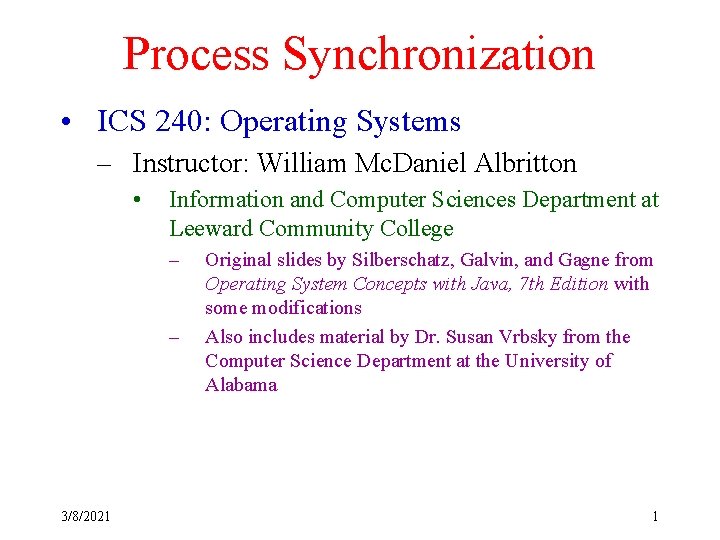 Process Synchronization • ICS 240: Operating Systems – Instructor: William Mc. Daniel Albritton •