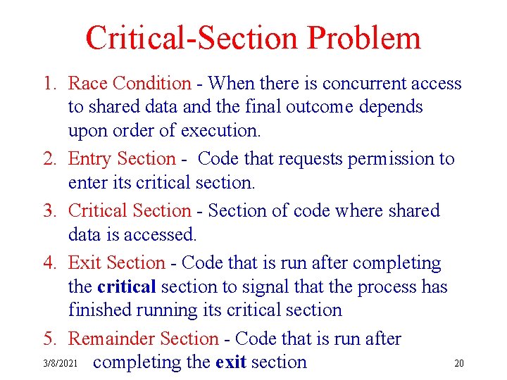 Critical-Section Problem 1. Race Condition - When there is concurrent access to shared data