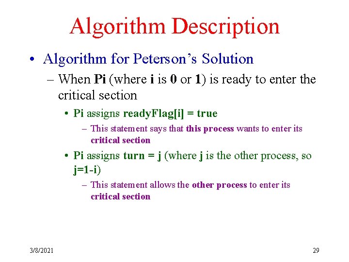 Algorithm Description • Algorithm for Peterson’s Solution – When Pi (where i is 0