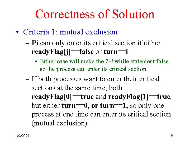 Correctness of Solution • Criteria 1: mutual exclusion – Pi can only enter its