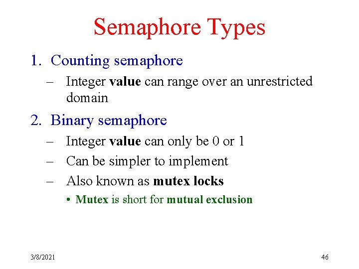 Semaphore Types 1. Counting semaphore – Integer value can range over an unrestricted domain