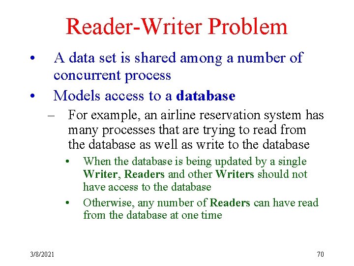 Reader-Writer Problem • • A data set is shared among a number of concurrent