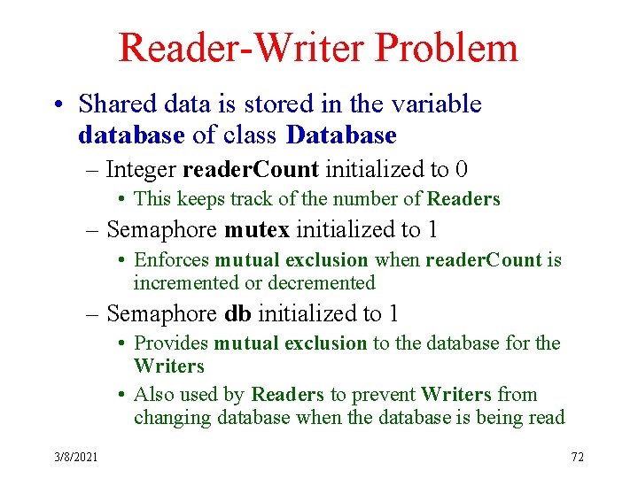 Reader-Writer Problem • Shared data is stored in the variable database of class Database