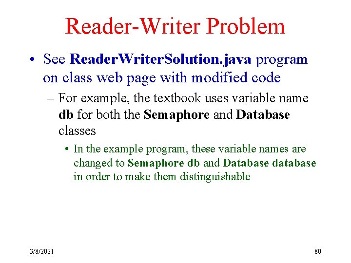 Reader-Writer Problem • See Reader. Writer. Solution. java program on class web page with