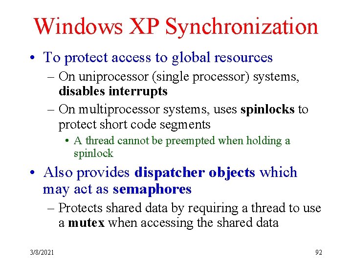 Windows XP Synchronization • To protect access to global resources – On uniprocessor (single