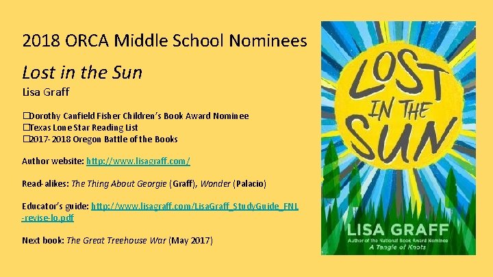 2018 ORCA Middle School Nominees Lost in the Sun Lisa Graff �Dorothy Canfield Fisher