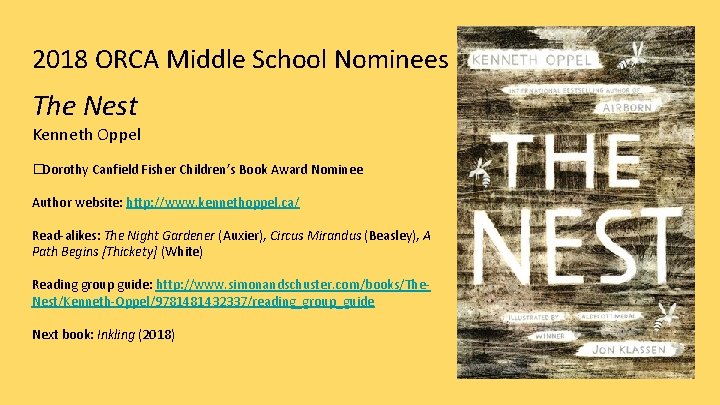 2018 ORCA Middle School Nominees The Nest Kenneth Oppel �Dorothy Canfield Fisher Children’s Book