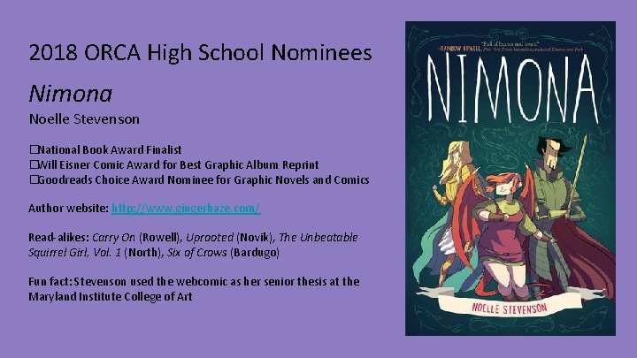 2018 ORCA High School Nominees Nimona Noelle Stevenson �National Book Award Finalist �Will Eisner