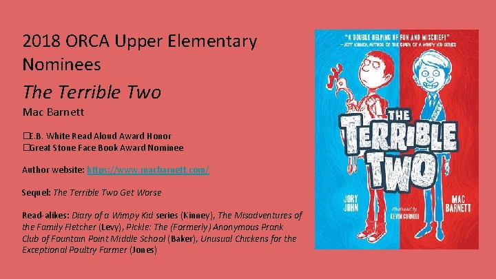 2018 ORCA Upper Elementary Nominees The Terrible Two Mac Barnett �E. B. White Read