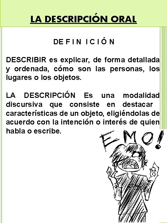 LA DESCRIPCIÓN ORAL DE F I N I C I Ó N DESCRIBIR es