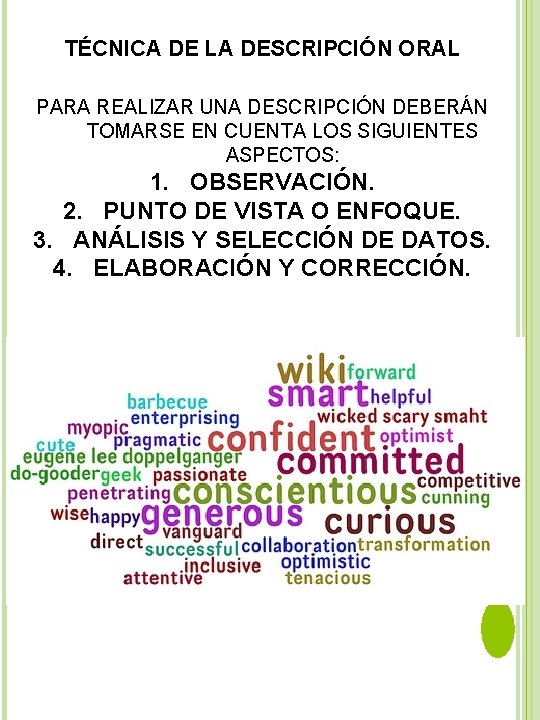 TÉCNICA DE LA DESCRIPCIÓN ORAL PARA REALIZAR UNA DESCRIPCIÓN DEBERÁN TOMARSE EN CUENTA LOS