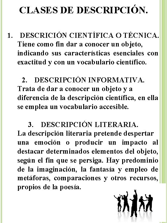 CLASES DE DESCRIPCIÓN. 1. DESCRICIÓN CIENTÍFICA O TÉCNICA. Tiene como fin dar a conocer