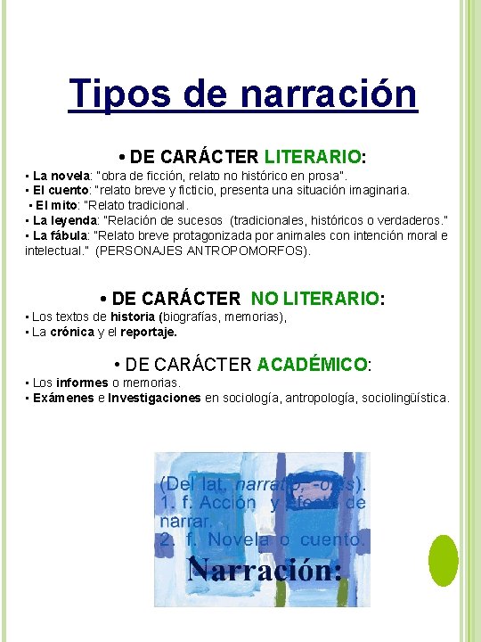Tipos de narración • DE CARÁCTER LITERARIO: • La novela: “obra de ficción, relato