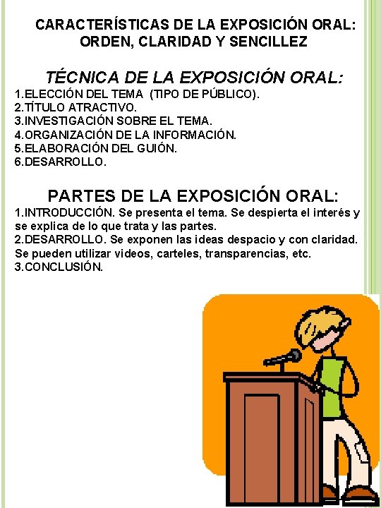  CARACTERÍSTICAS DE LA EXPOSICIÓN ORAL: ORDEN, CLARIDAD Y SENCILLEZ TÉCNICA DE LA EXPOSICIÓN
