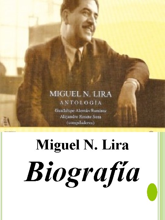 Miguel N. Lira Biografía 