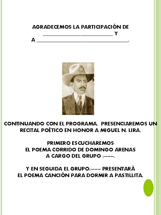 AGRADECEMOS LA PARTICIPACIÓN DE _____________ Y A _________________. CONTINUANDO CON EL PROGRAMA, PRESENCIAREMOS UN
