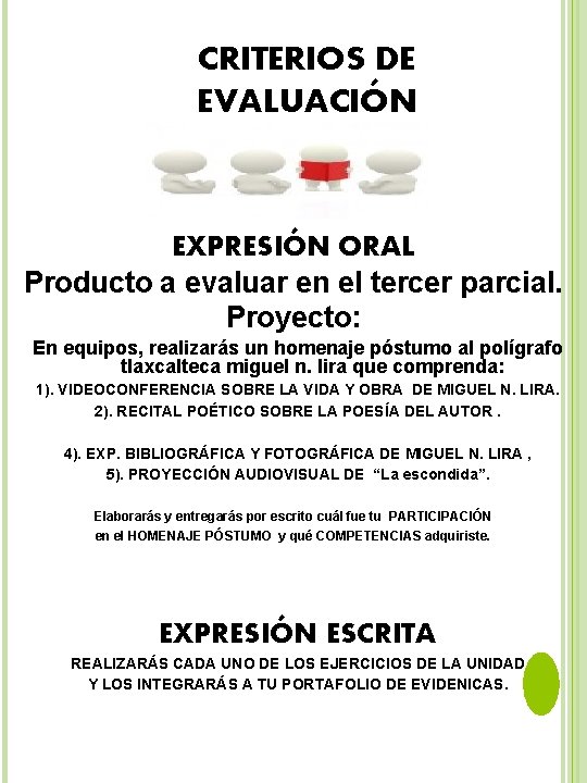 CRITERIOS DE EVALUACIÓN EXPRESIÓN ORAL Producto a evaluar en el tercer parcial. Proyecto: En
