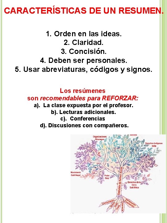 CARACTERÍSTICAS DE UN RESUMEN. 1. Orden en las ideas. 2. Claridad. 3. Concisión. 4.