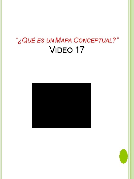 “¿QUÉ ES UN MAPA CONCEPTUAL? ” VIDEO 17 