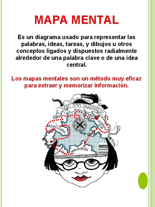 MAPA MENTAL Es un diagrama usado para representar las palabras, ideas, tareas, y dibujos