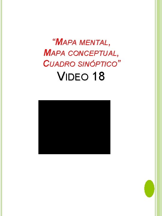 “MAPA MENTAL, MAPA CONCEPTUAL, CUADRO SINÓPTICO” VIDEO 18 